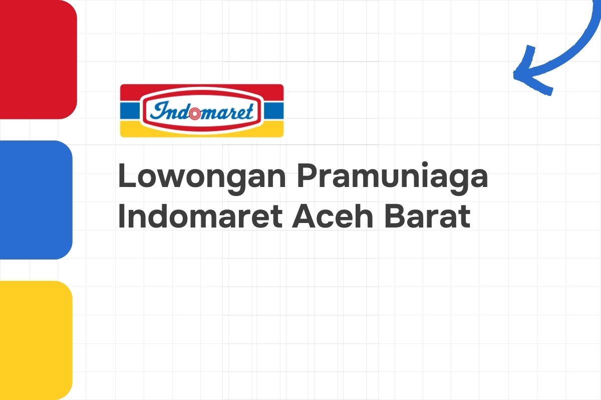 Lowongan Pramuniaga Indomaret Aceh Barat