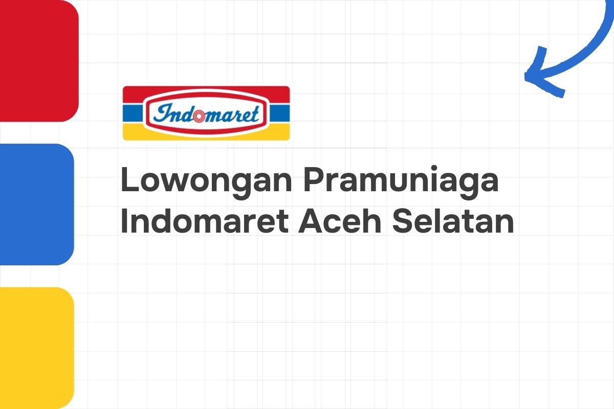 Lowongan Pramuniaga Indomaret Aceh Selatan