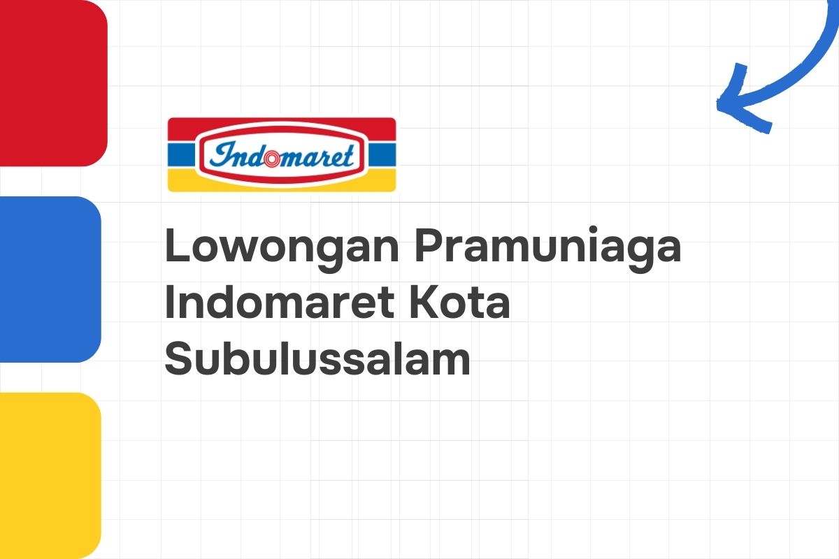 Lowongan Pramuniaga Indomaret Kota Subulussalam