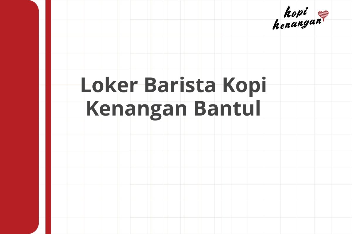 Loker Barista Kopi Kenangan Bantul