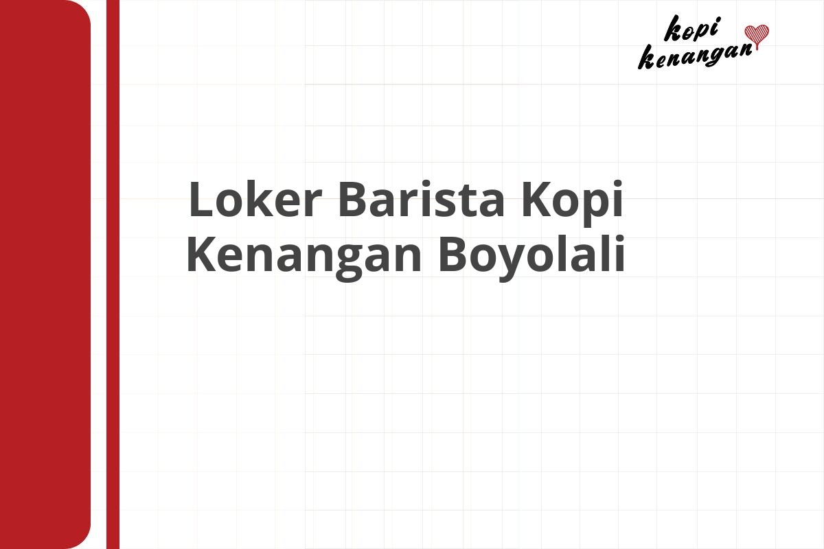 Loker Barista Kopi Kenangan Boyolali