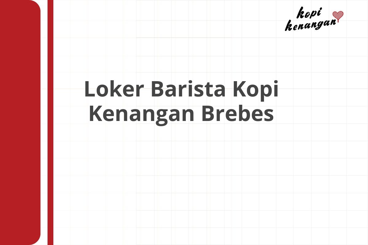 Loker Barista Kopi Kenangan Brebes