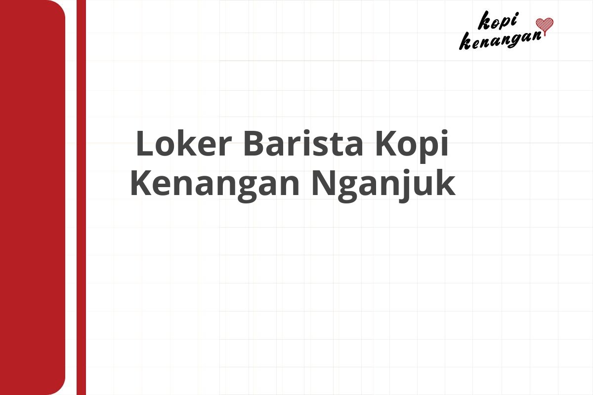 Loker Barista Kopi Kenangan Nganjuk