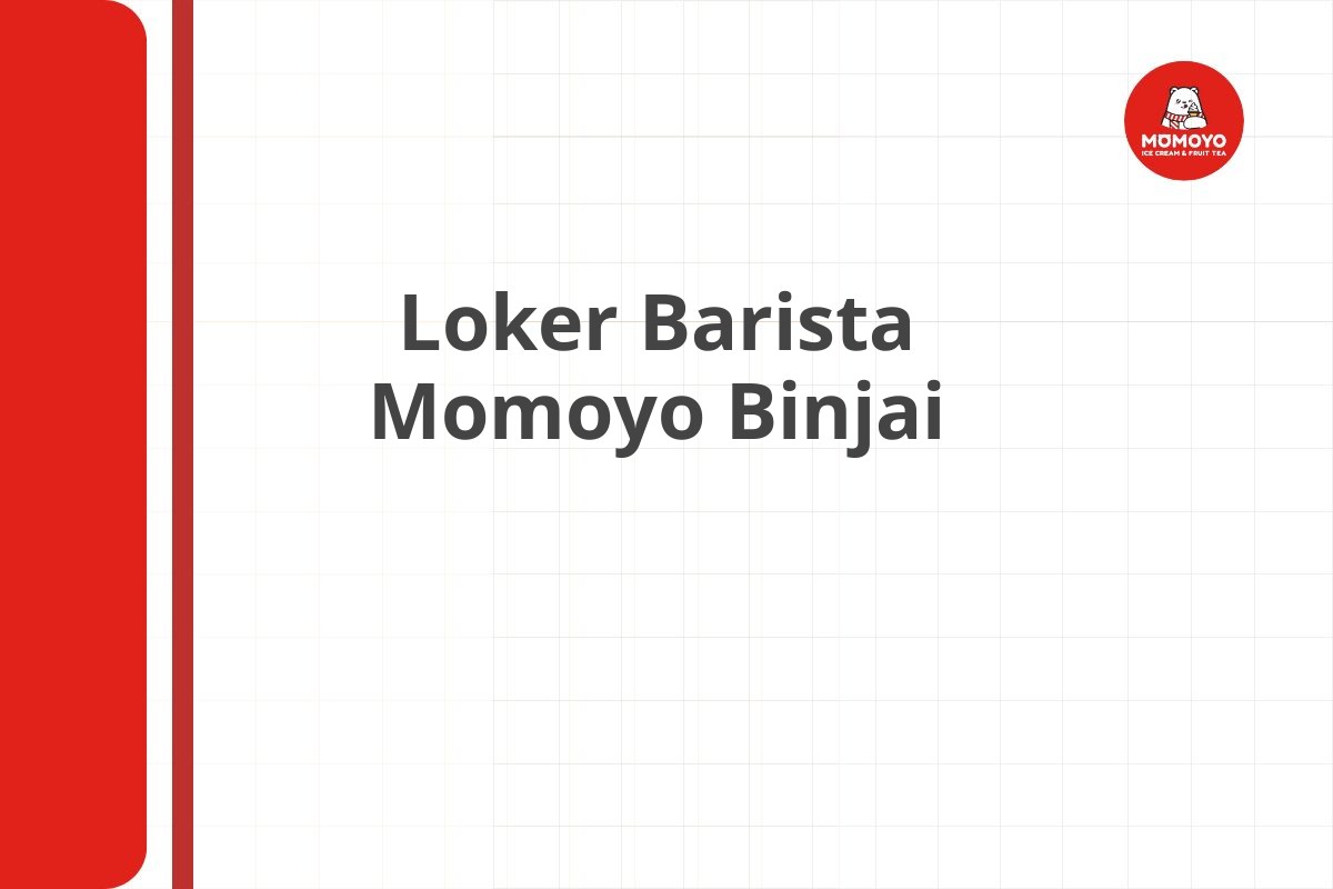 Loker Barista Momoyo Binjai