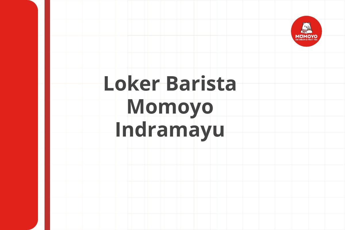 Loker Barista Momoyo Indramayu