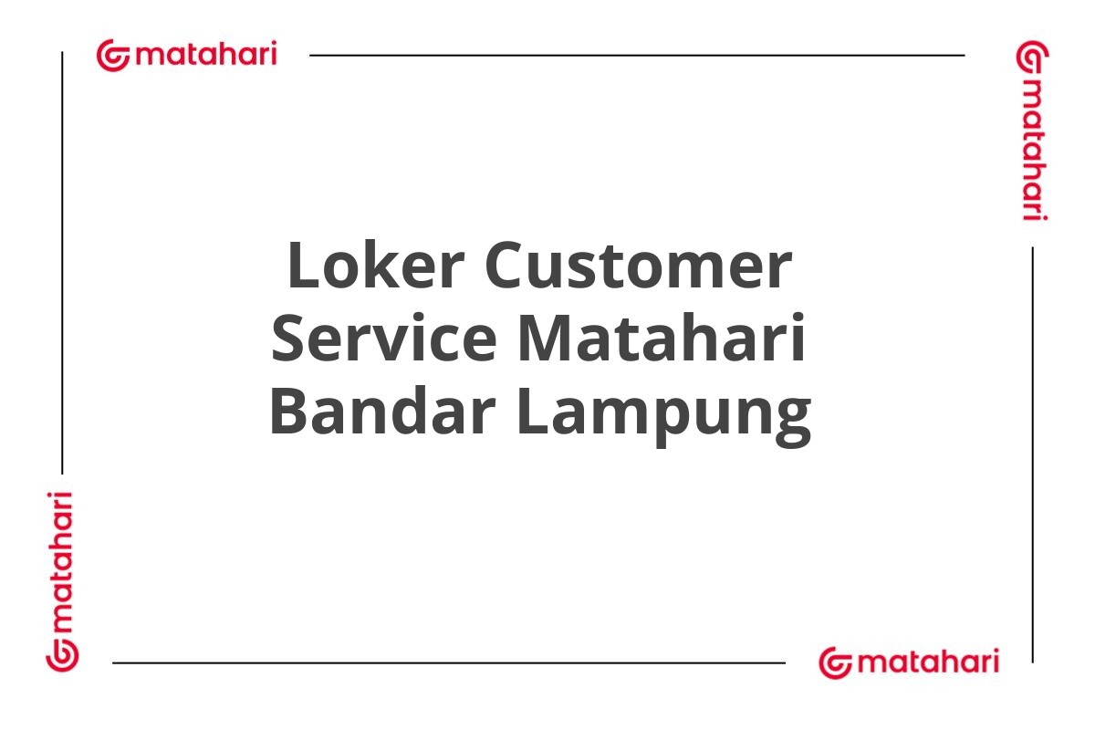 Loker Customer Service Matahari Bandar Lampung