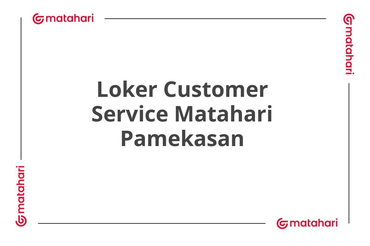 Loker Customer Service Matahari Pamekasan