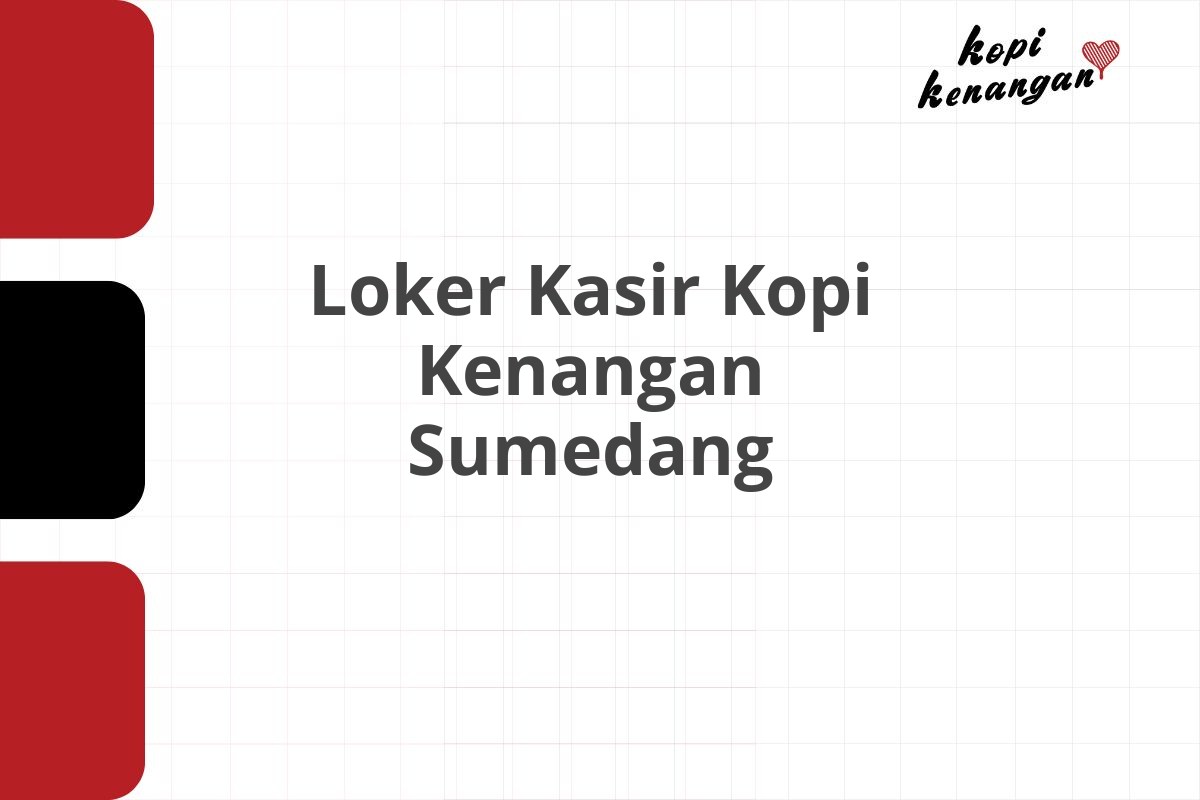 Loker Kasir Kopi Kenangan Sumedang