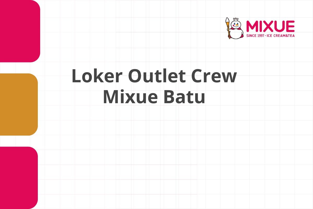 Loker Outlet Crew Mixue Batu