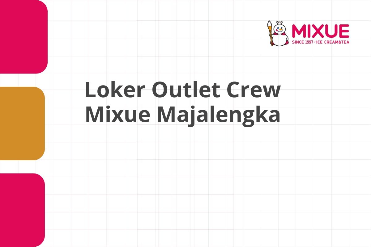 Loker Outlet Crew Mixue Majalengka