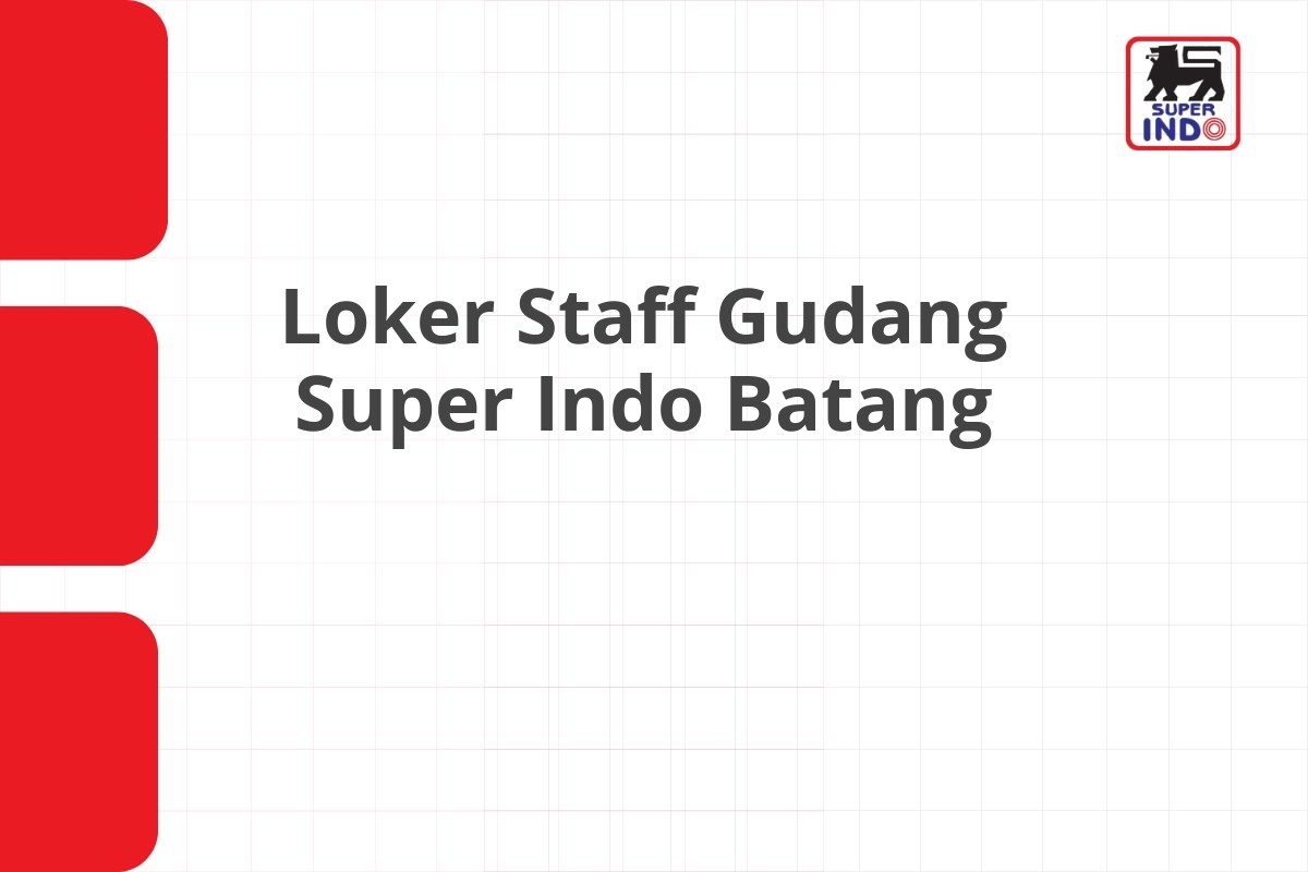 Loker Staff Gudang Super Indo Batang