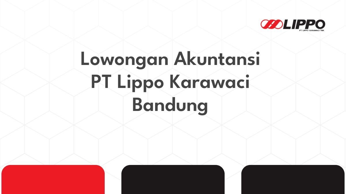 Lowongan Akuntansi PT Lippo Karawaci Bandung