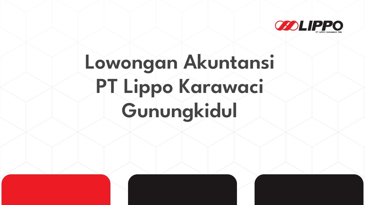 Lowongan Akuntansi PT Lippo Karawaci Gunungkidul