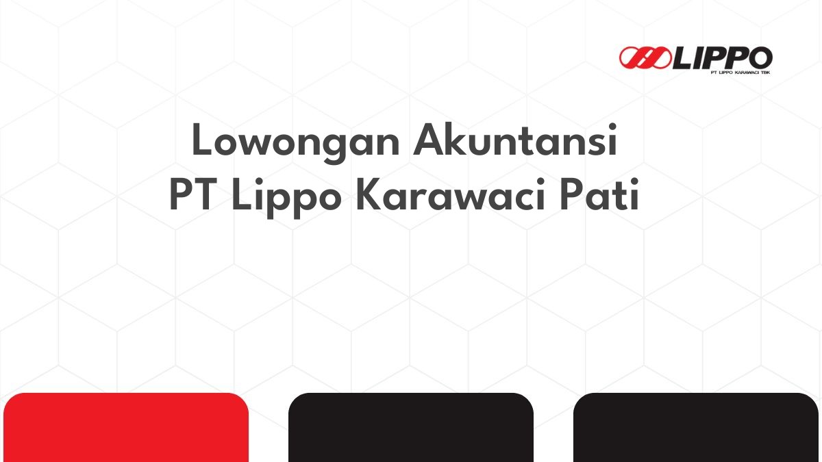 Lowongan Akuntansi PT Lippo Karawaci Pati