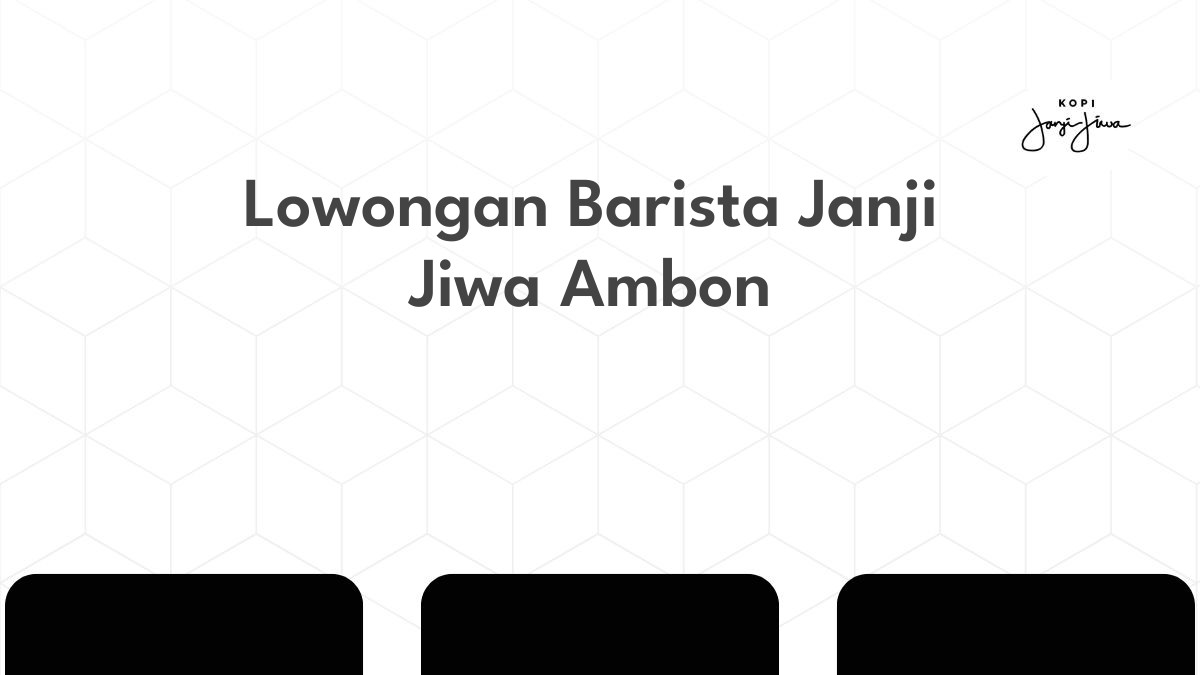 Lowongan Barista Janji Jiwa Ambon