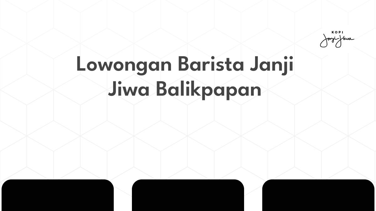 Lowongan Barista Janji Jiwa Balikpapan