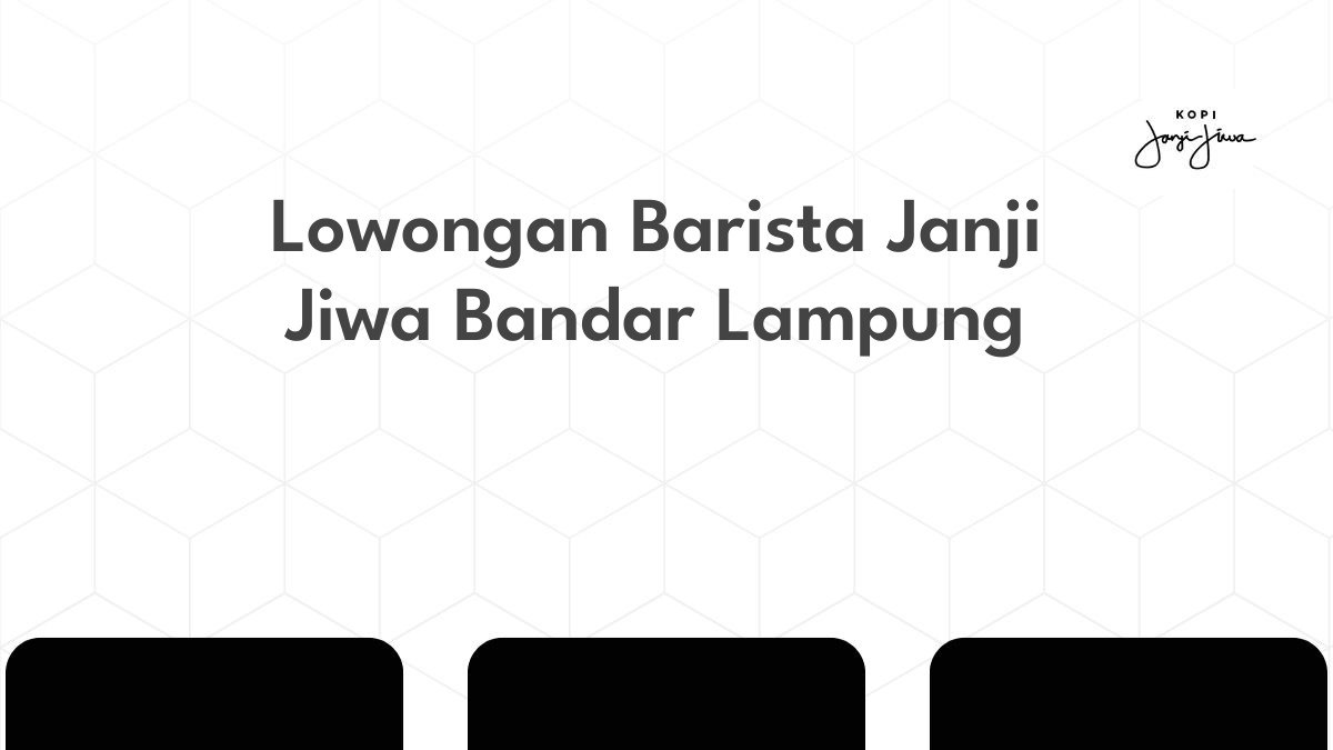 Lowongan Barista Janji Jiwa Bandar Lampung