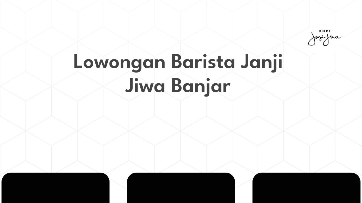 Lowongan Barista Janji Jiwa Banjar