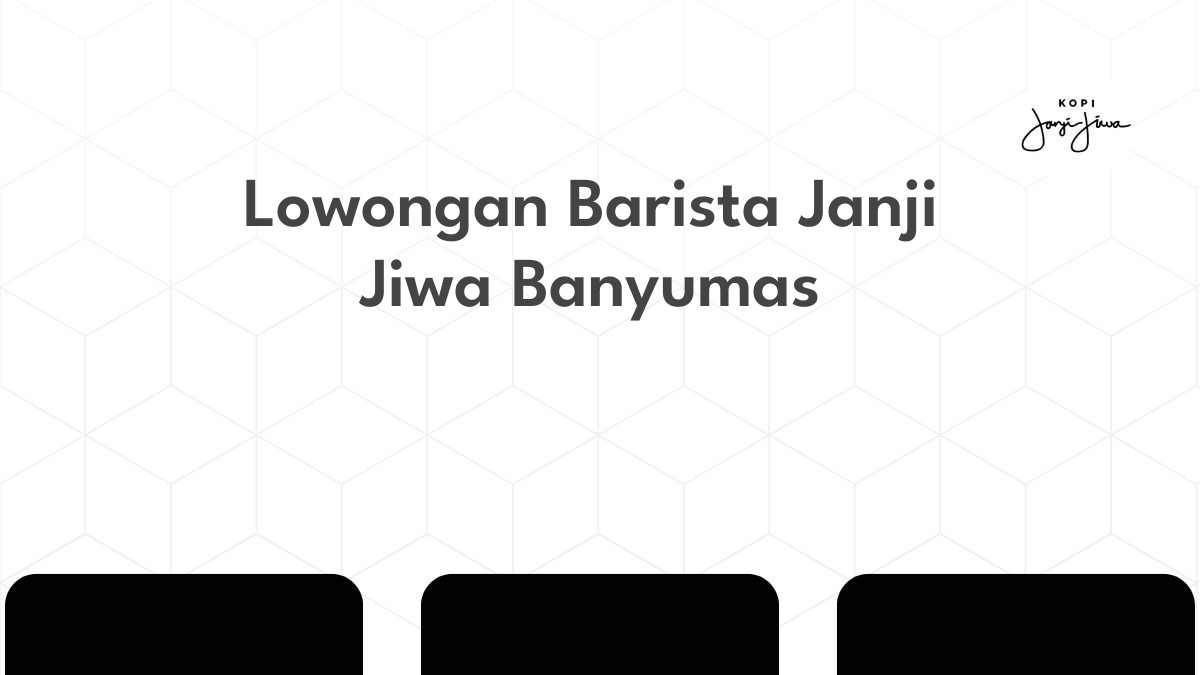 Lowongan Barista Janji Jiwa Banyumas