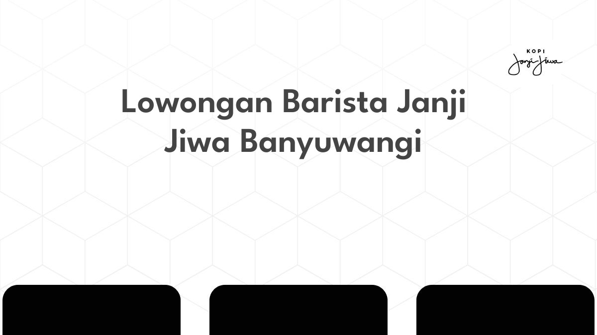 Lowongan Barista Janji Jiwa Banyuwangi