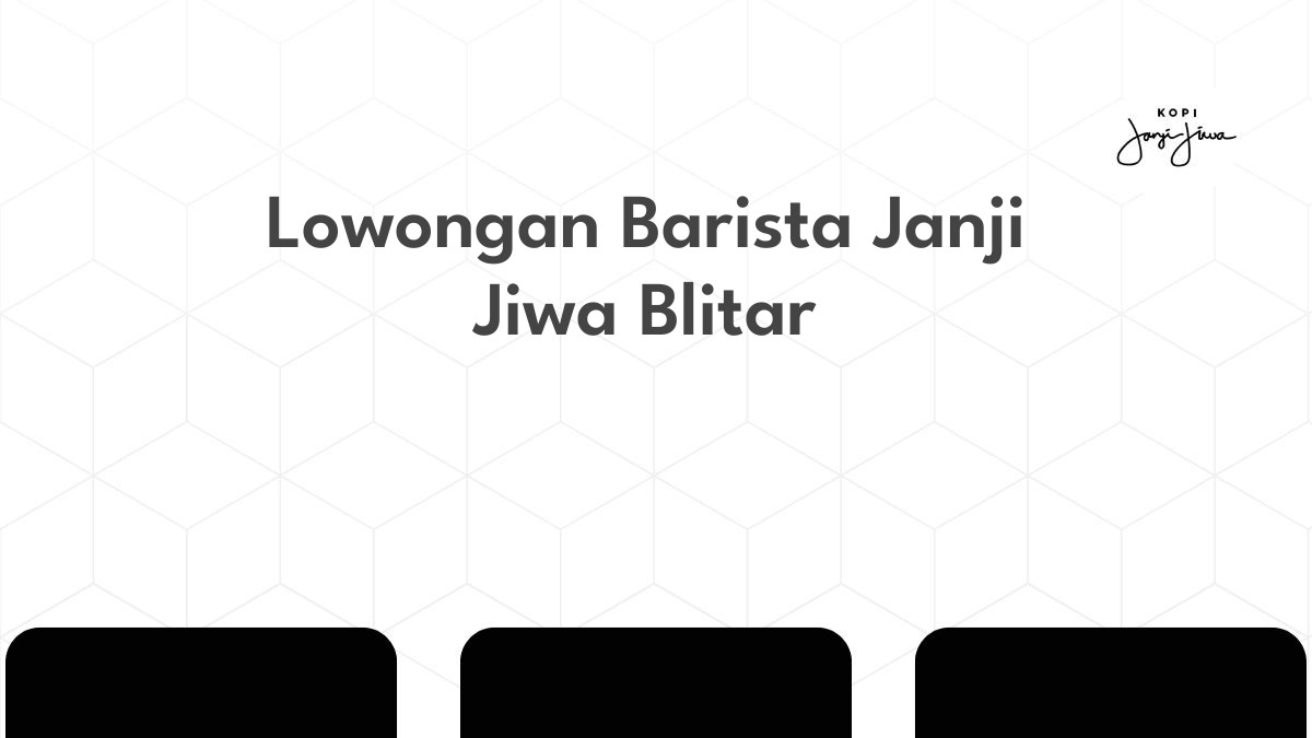 Lowongan Barista Janji Jiwa Blitar