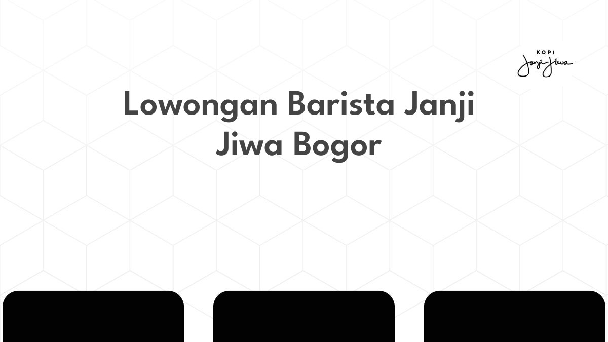 Lowongan Barista Janji Jiwa Bogor