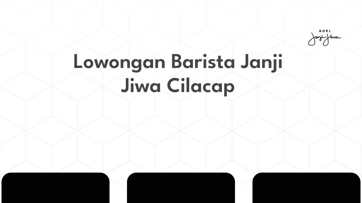 Lowongan Barista Janji Jiwa Cilacap