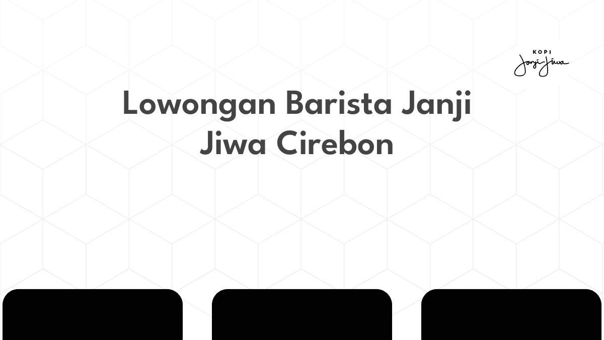 Lowongan Barista Janji Jiwa Cirebon