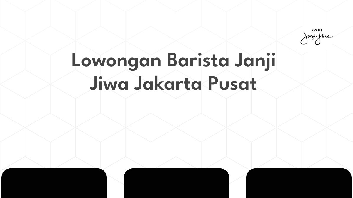 Lowongan Barista Janji Jiwa Jakarta Pusat