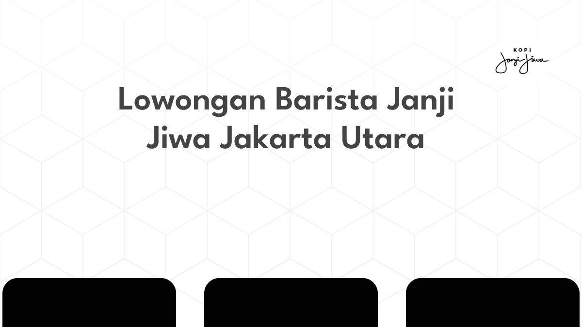 Lowongan Barista Janji Jiwa Jakarta Utara