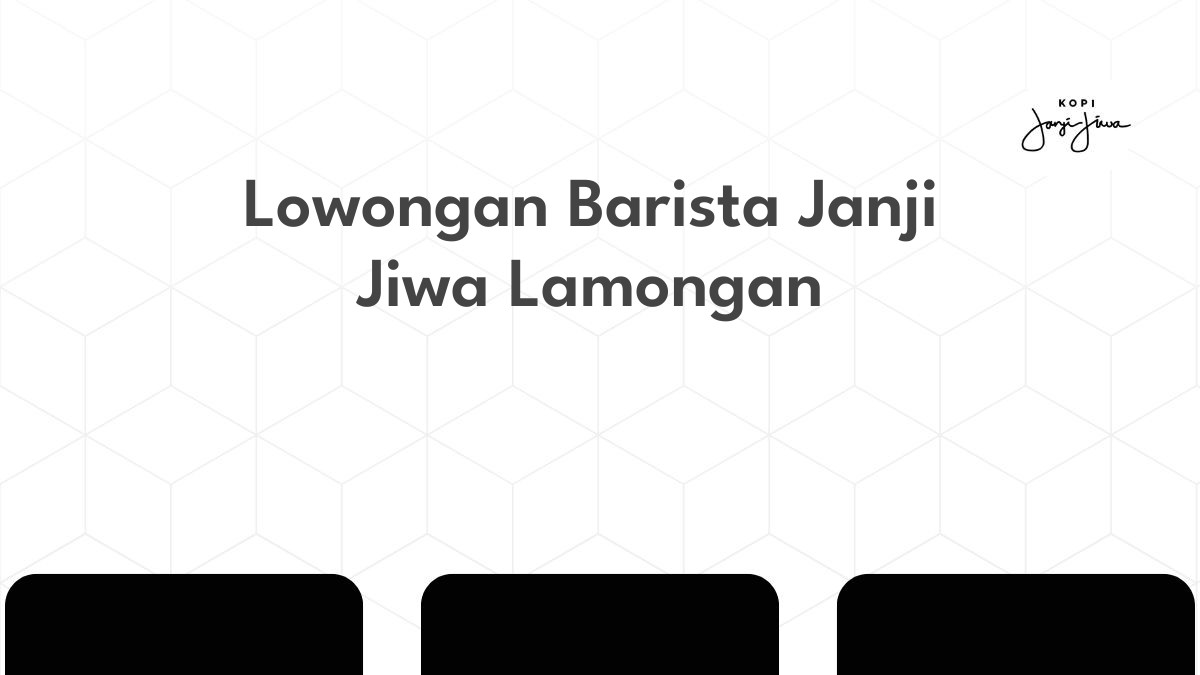 Lowongan Barista Janji Jiwa Lamongan