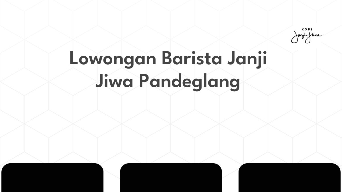 Lowongan Barista Janji Jiwa Pandeglang