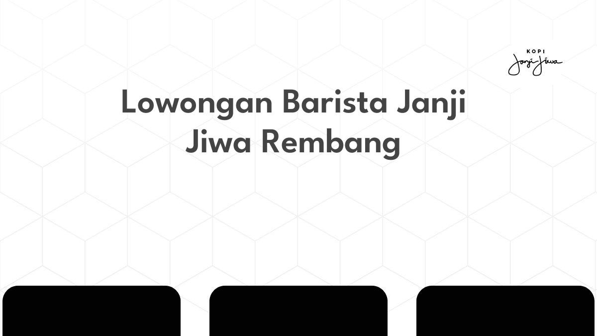 Lowongan Barista Janji Jiwa Rembang