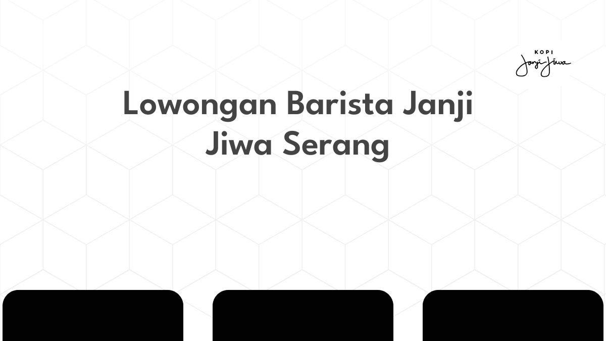 Lowongan Barista Janji Jiwa Serang