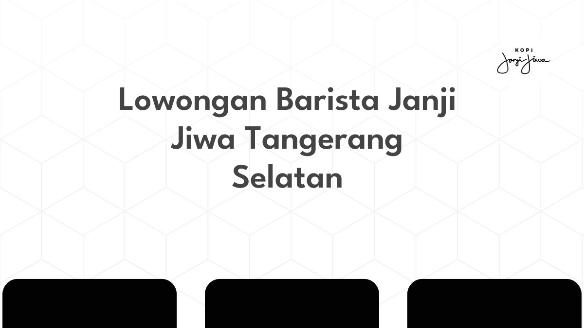 Lowongan Barista Janji Jiwa Tangerang Selatan