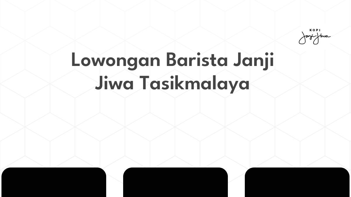 Lowongan Barista Janji Jiwa Tasikmalaya