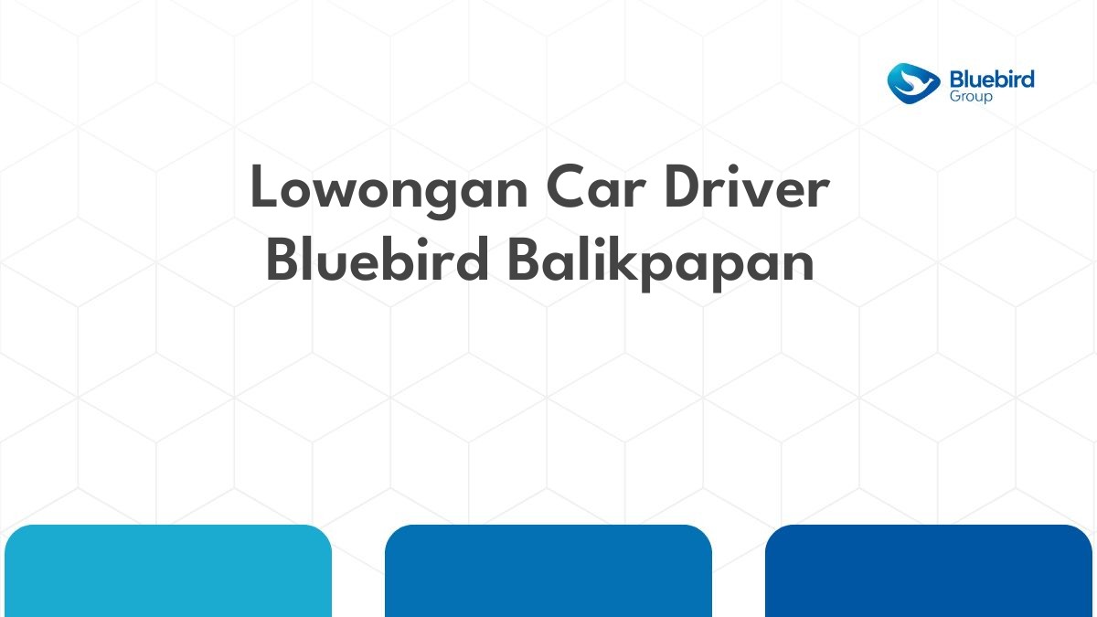 Lowongan Car Driver Bluebird Balikpapan