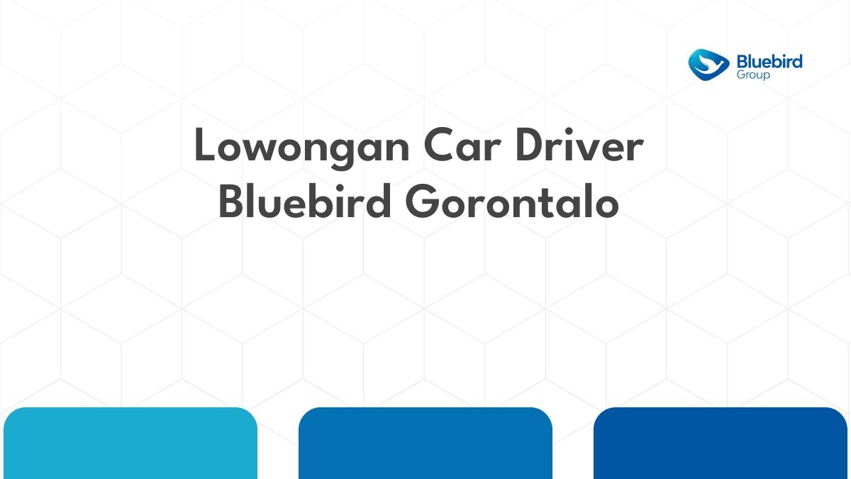 Lowongan Car Driver Bluebird Gorontalo