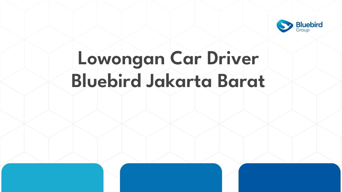 Lowongan Car Driver Bluebird Jakarta Barat