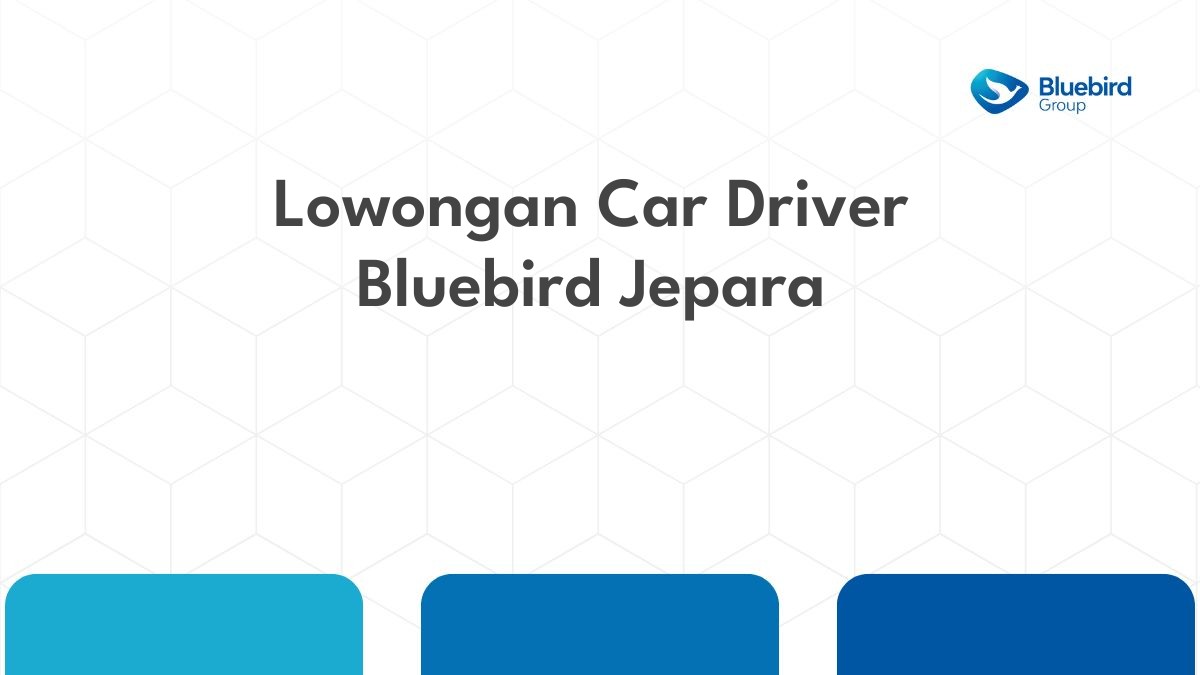 Lowongan Car Driver Bluebird Jepara