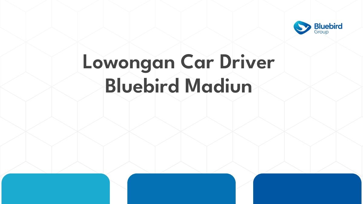 Lowongan Car Driver Bluebird Madiun