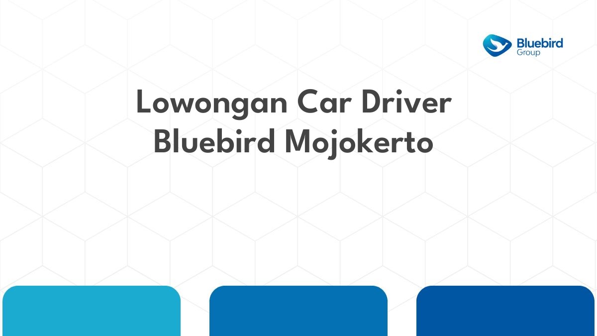 Lowongan Car Driver Bluebird Mojokerto