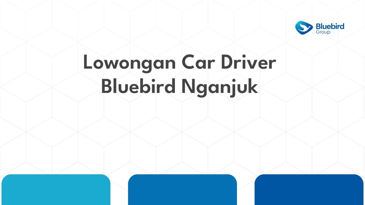 Lowongan Car Driver Bluebird Nganjuk