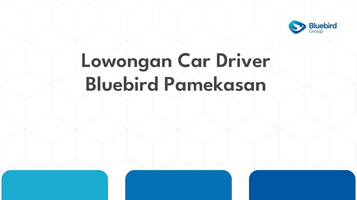 Lowongan Car Driver Bluebird Pamekasan