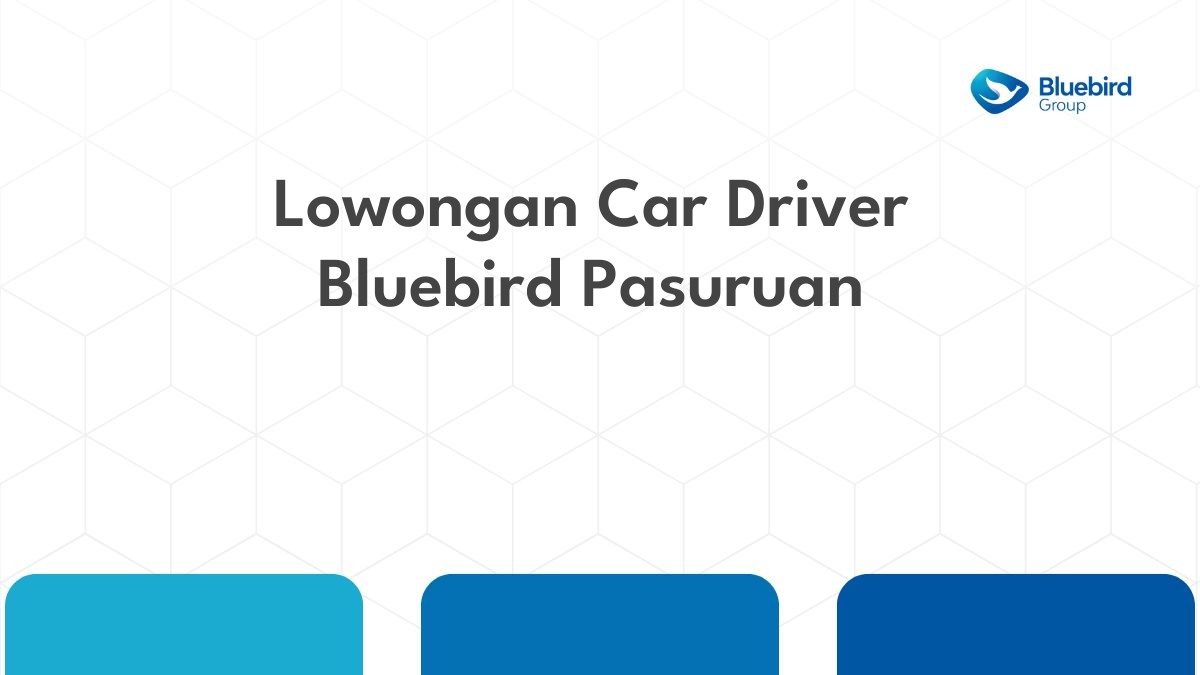 Lowongan Car Driver Bluebird Pasuruan