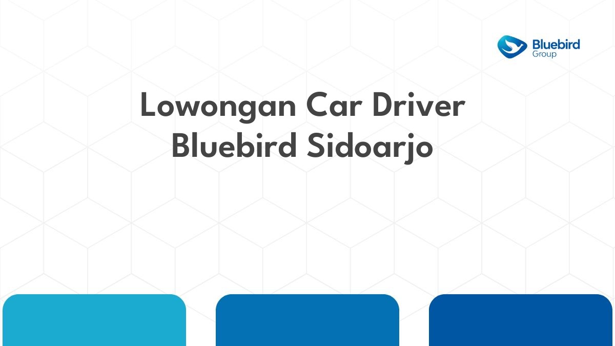 Lowongan Car Driver Bluebird Sidoarjo