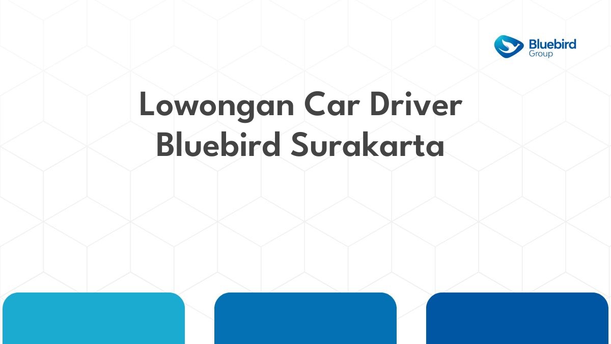 Lowongan Car Driver Bluebird Surakarta