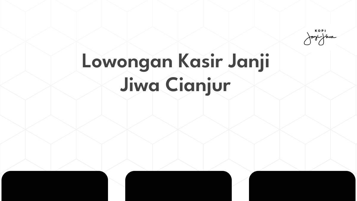 Lowongan Kasir Janji Jiwa Cianjur