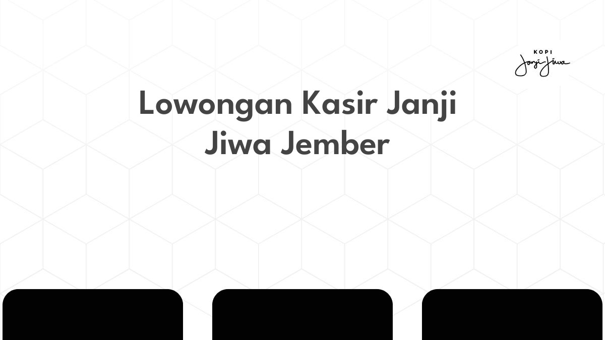 Lowongan Kasir Janji Jiwa Jember