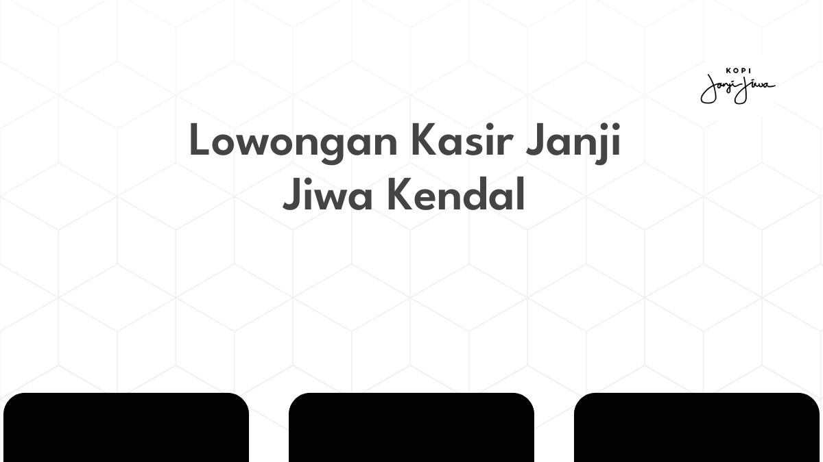 Lowongan Kasir Janji Jiwa Kendal